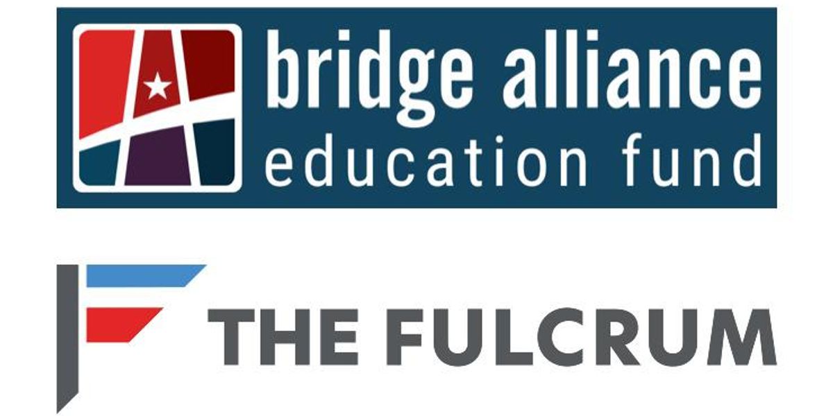 Bridge Alliance Education Fund and The Fulcrum