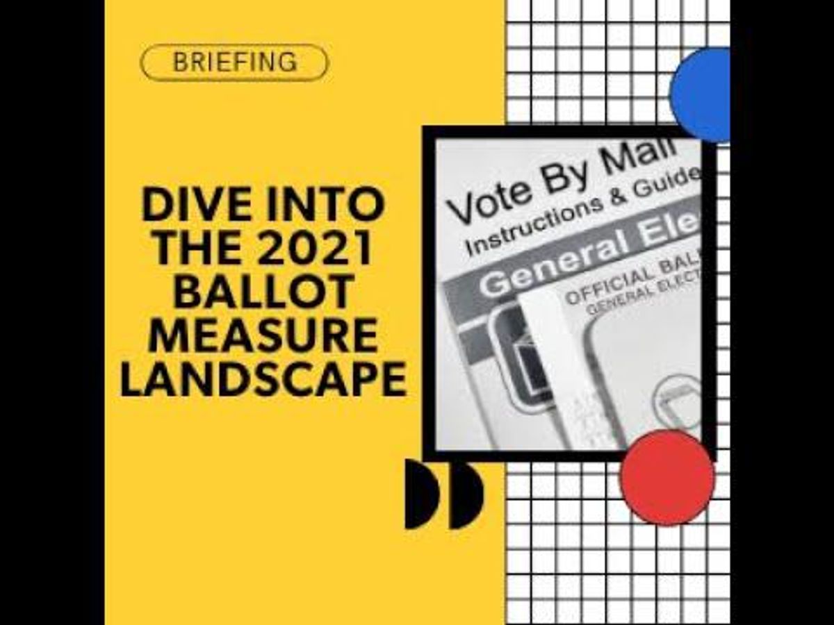 Ballotpedia Briefing Video: Dive Into The 2021 Ballot Measure Landscape