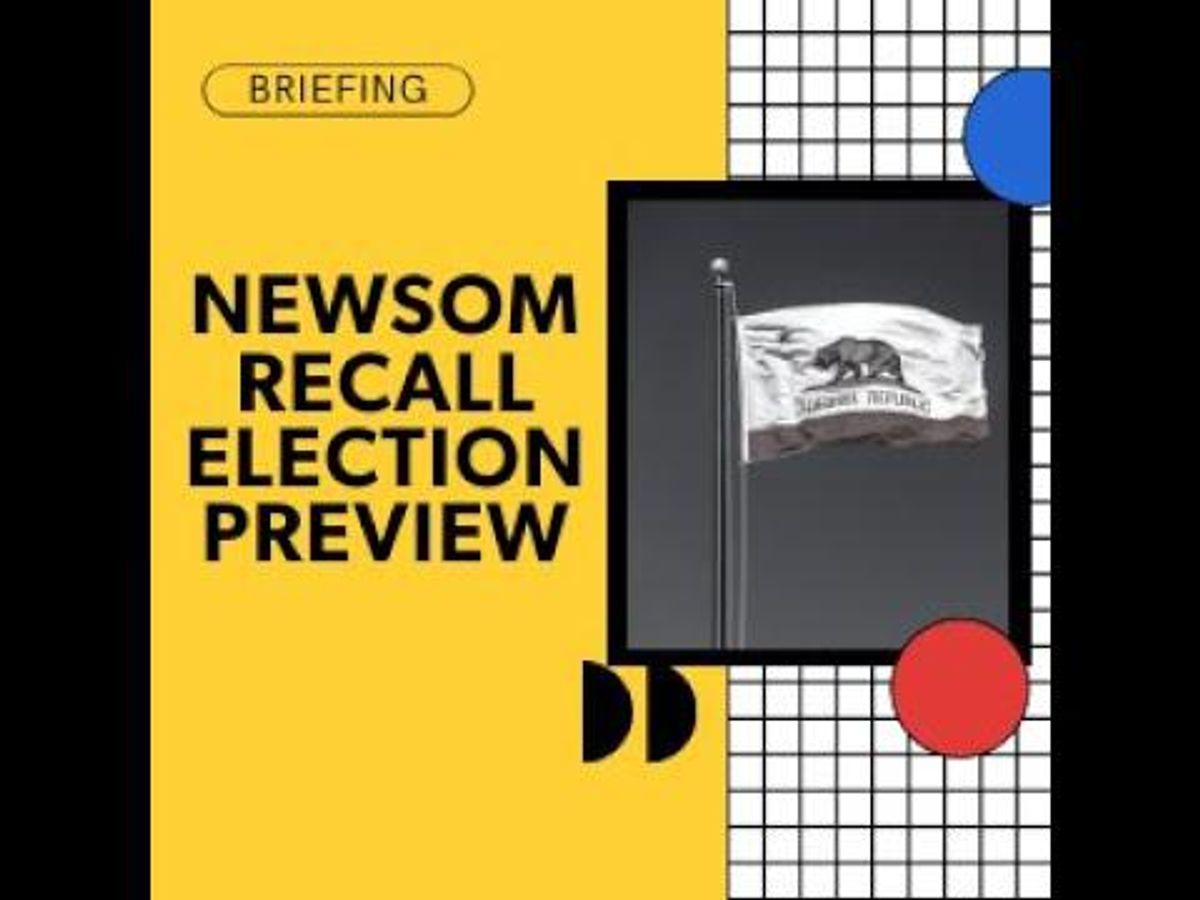 Video: Briefing - Newsom recall election preview