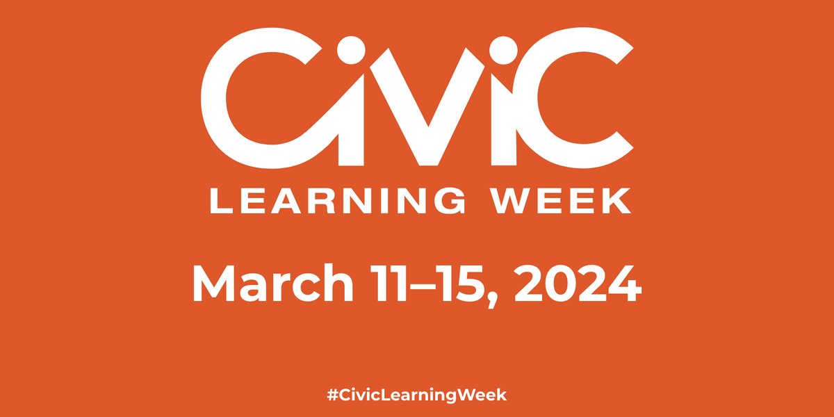 "Civic Learning Week, March 11-15, 2024 #CivicLearningWeek"