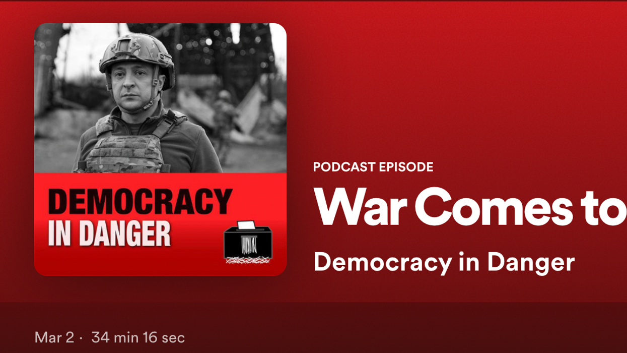 Podcast: War comes to Ukraine