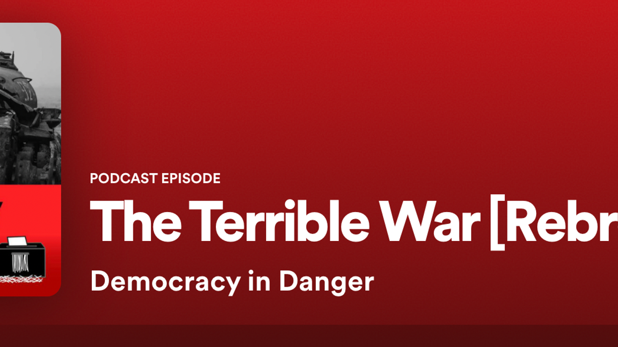 Podcast: The terrible war