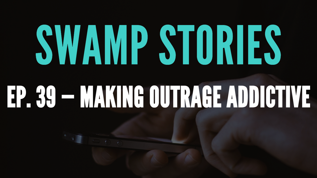 Podcast: Making outrage addictive