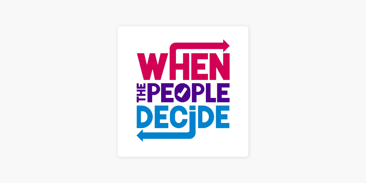 Podcast: Introducing "When the People Decide"