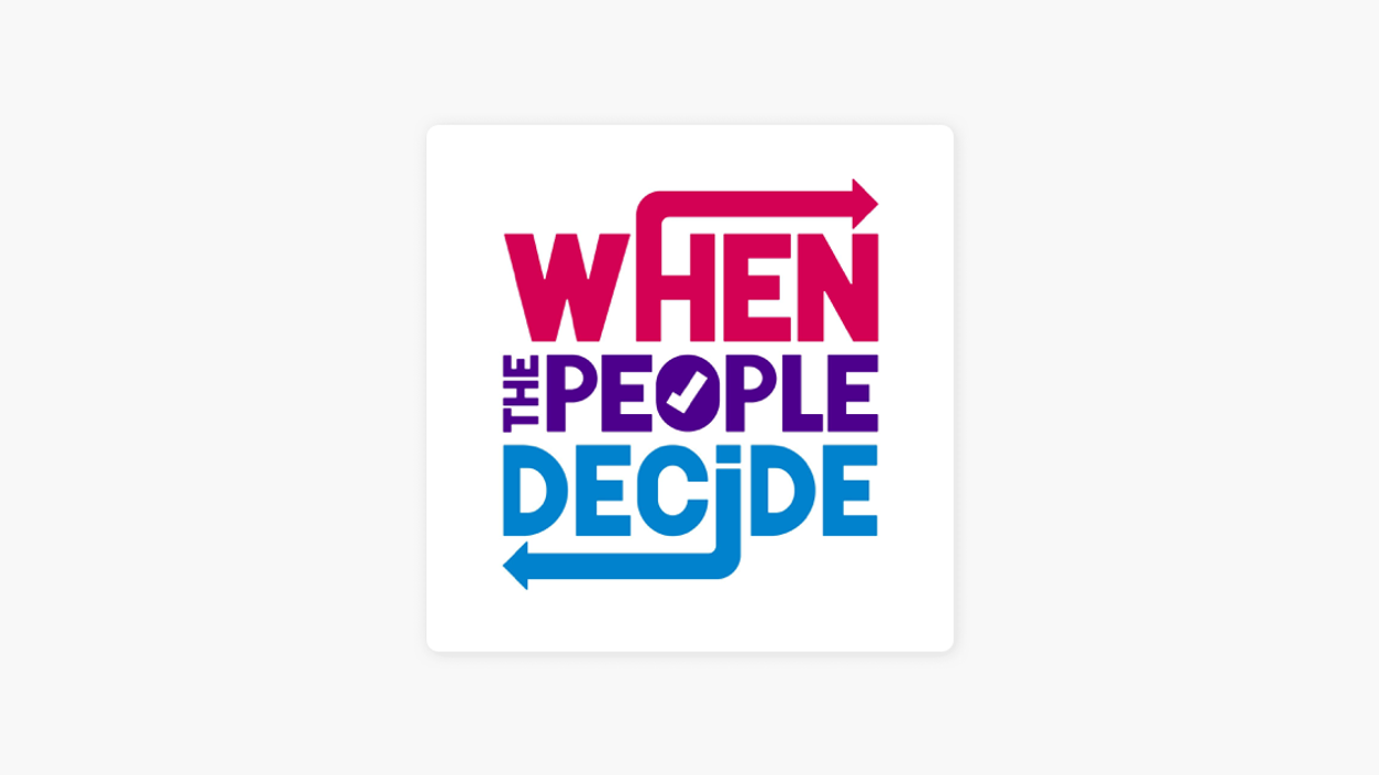 Podcast: Introducing "When the People Decide"