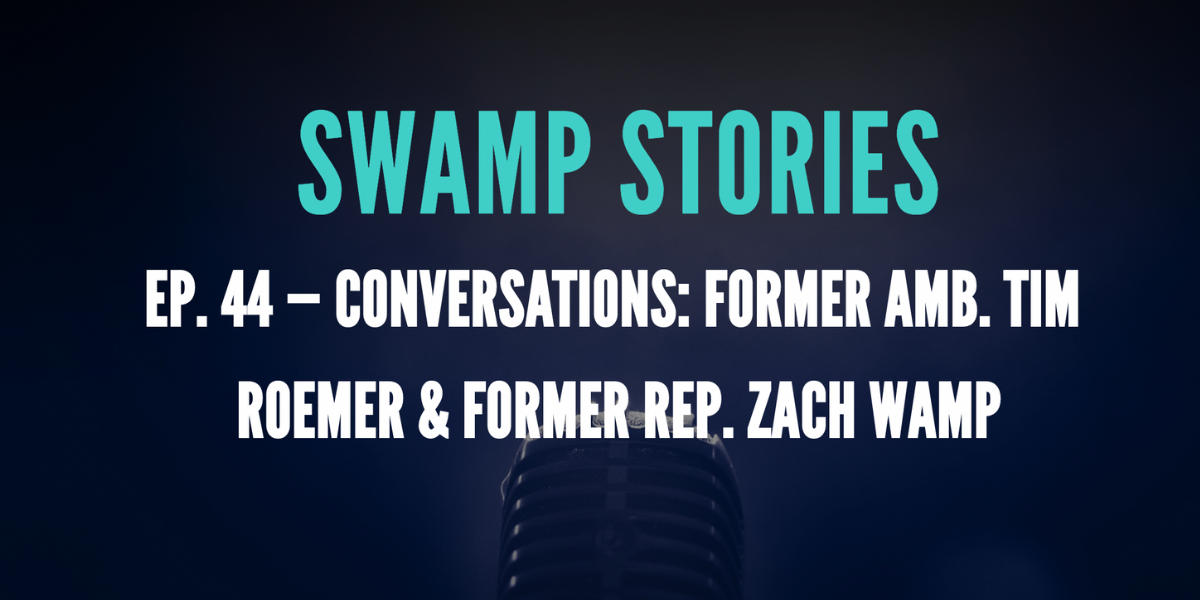 Podcast: Conversations: Former Amb. Tim Roemer & Former Rep. Zach Wamp