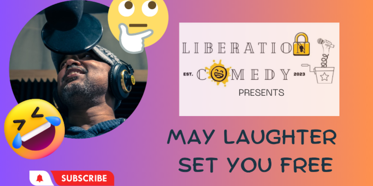 Liberation comedy: May laughter set you free