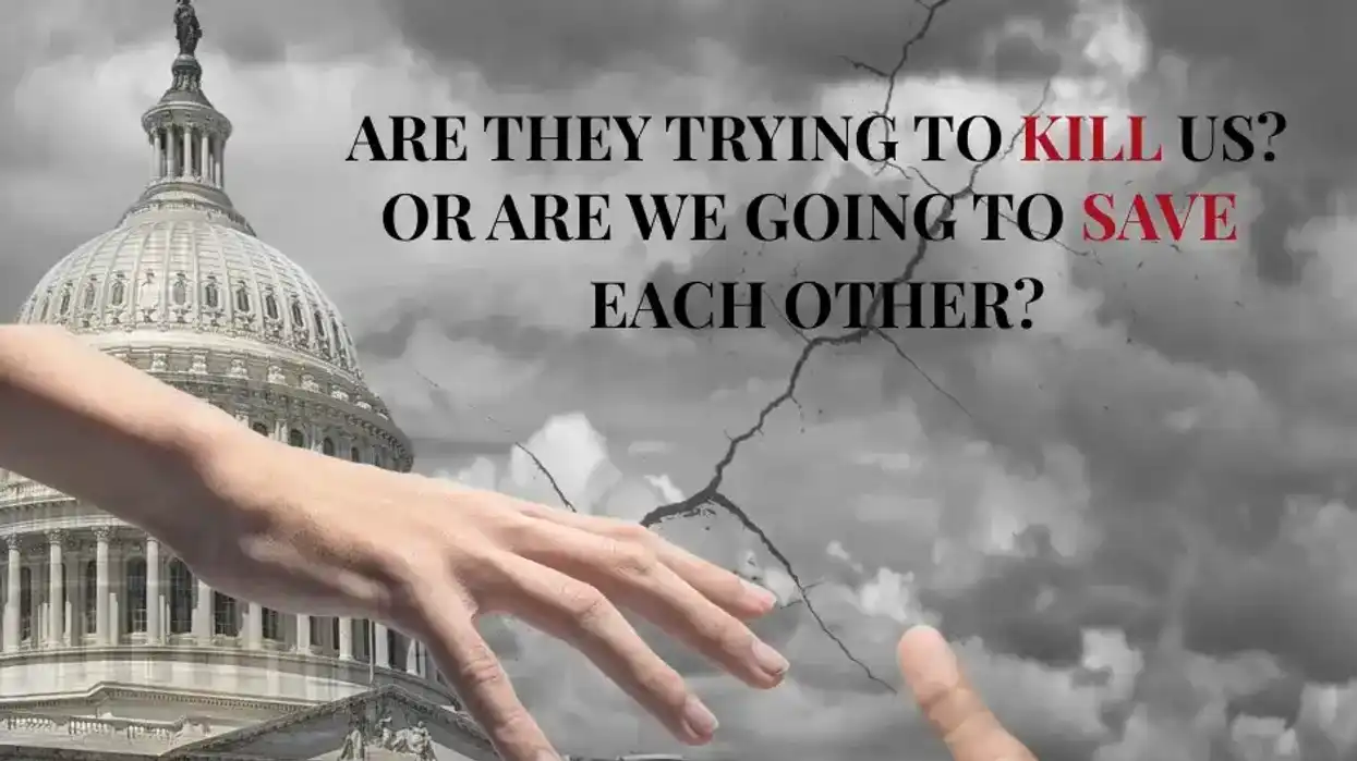 Yes, They Are Trying To Kill Us
