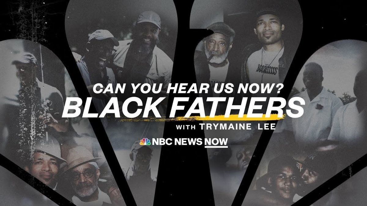 Video: Can you hear us now? Black fathers