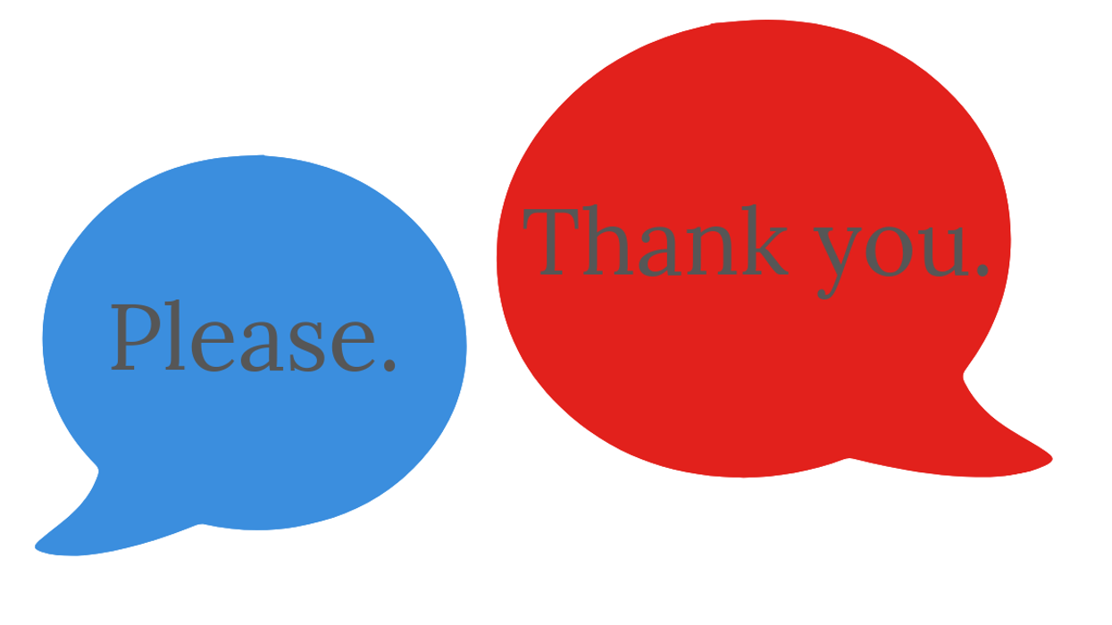 Please and thank you