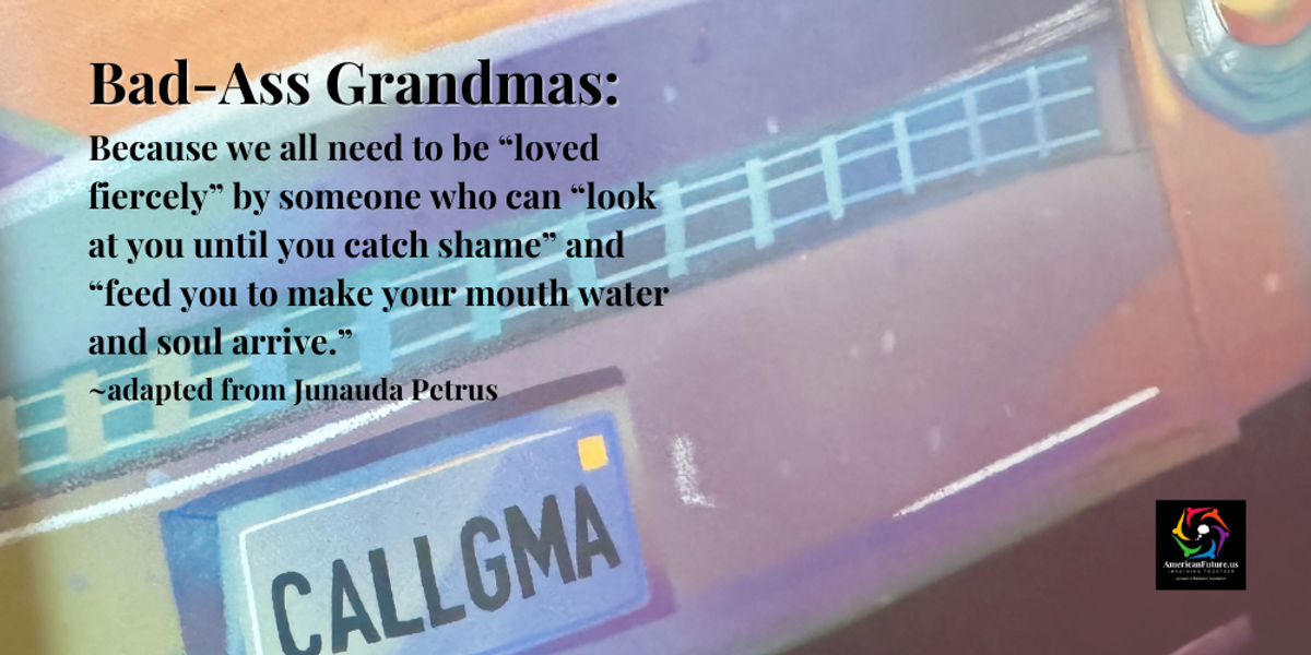Quote from "Bad-Ass Grandmas"
