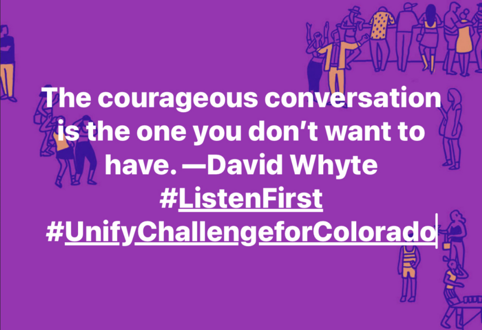"The courageous conversation is the one you don't want to have." - David Whyte #Listen First #UnifyChallengeforColorado